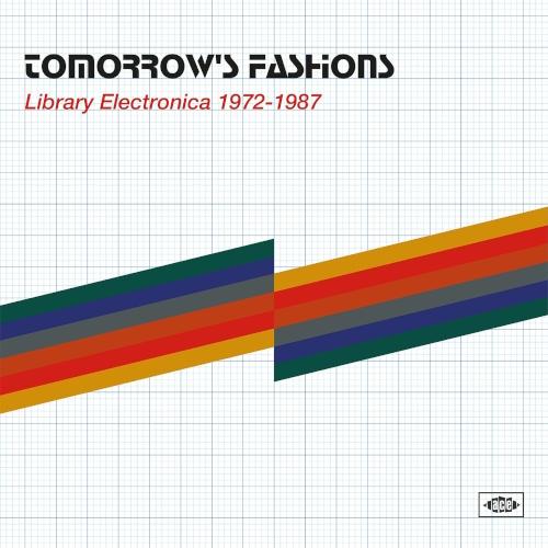 Tomorrow's Fashions (Library Electronica 1972-1987) - Adrian Baker