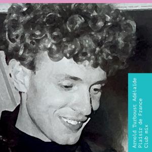 Adélaide (Plaisir de France Club Mix) - Arnold Turboust