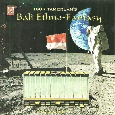 Bali Ethno-Fantasy, Vol. 2 - Igor Tamerlan