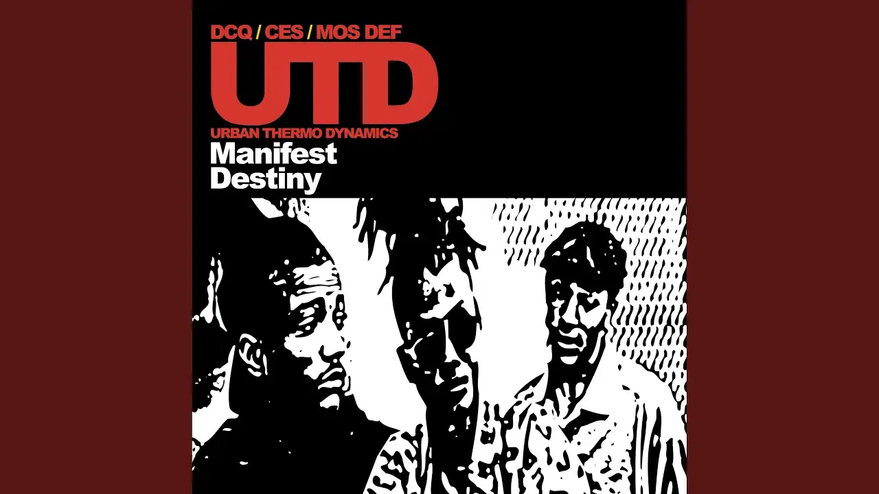 Manifest Destiny - Urban Thermo Dynamics, Mos Def, DCQ, Ces