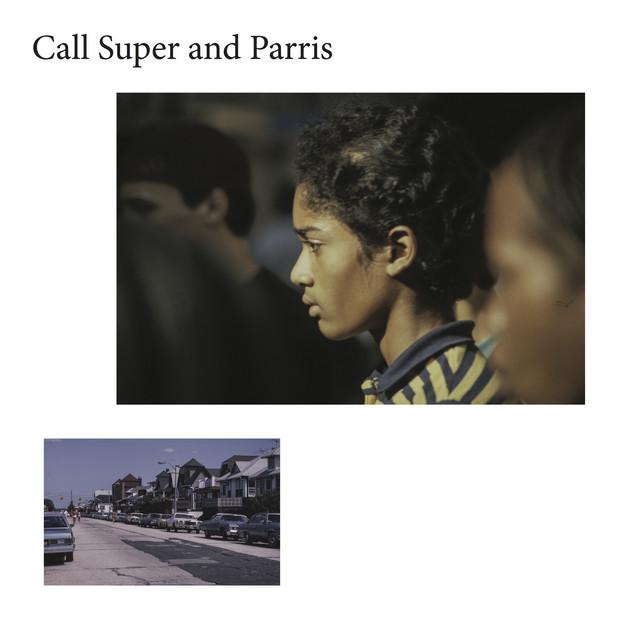 CANUFEELTHESUNONYRBACK - Call Super, Parris