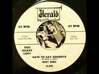 Hate To Say Goodbye / You Know It's True - Ricky Jones