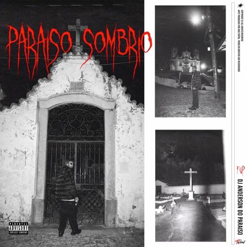 Paraiso sombrio - DJ Anderson do Paraíso feat. MC Pânico, MC JF & DJ Vitin do PC