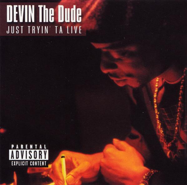 Just Tryin Ta Live - Devin the Dude