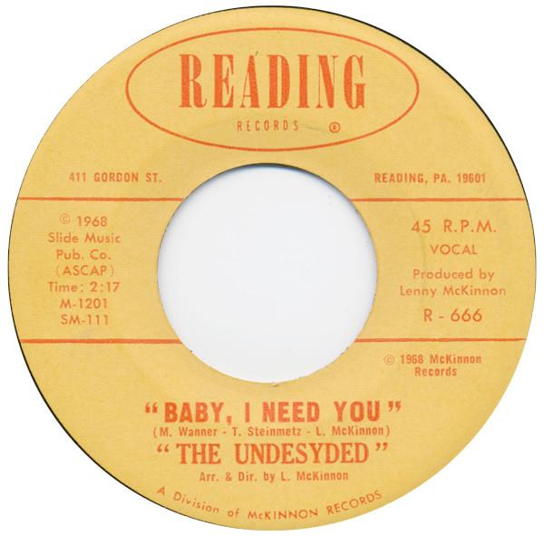 Baby, I Need You / Freedom Of Love - The Undesyded