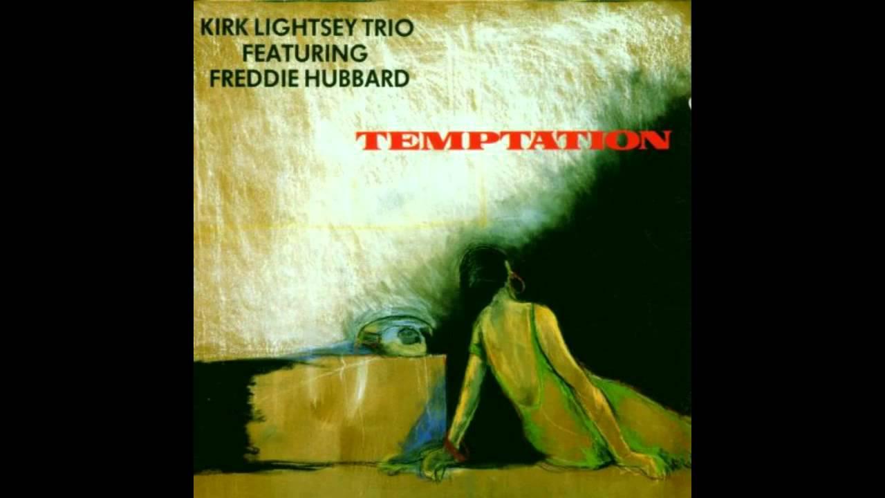 Temptation - Kirk Lightsey Trio/Freddie Hubbard
