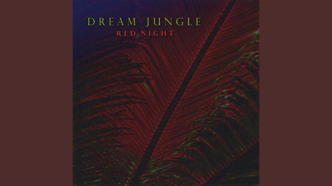 Red Night - Dream Jungle