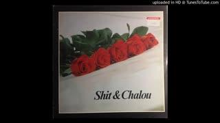  - Shit & Chalou