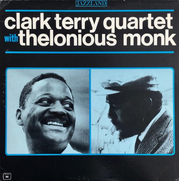  - Clark Terry Quartet with Thelonious Monk