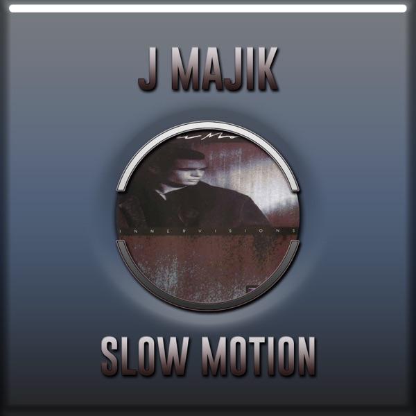 Slow Motion - J Majik