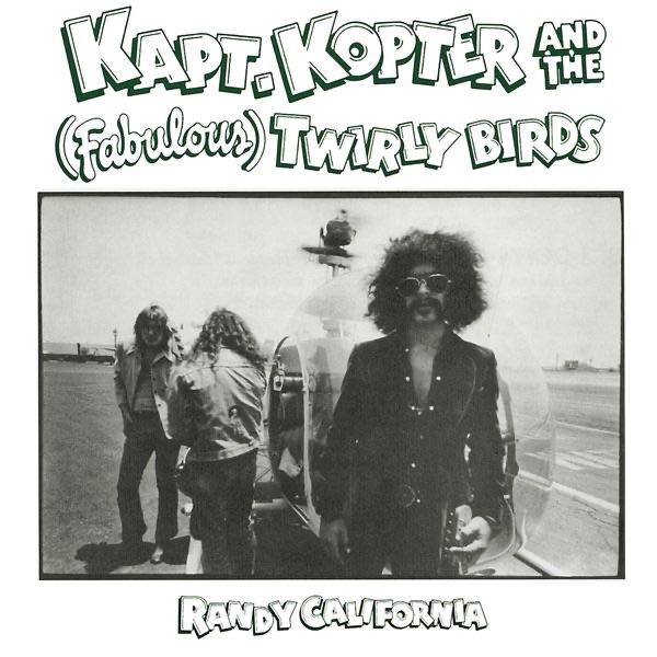 Kapt. Kopter And The (Fabulous) Twirly Birds - Randy California