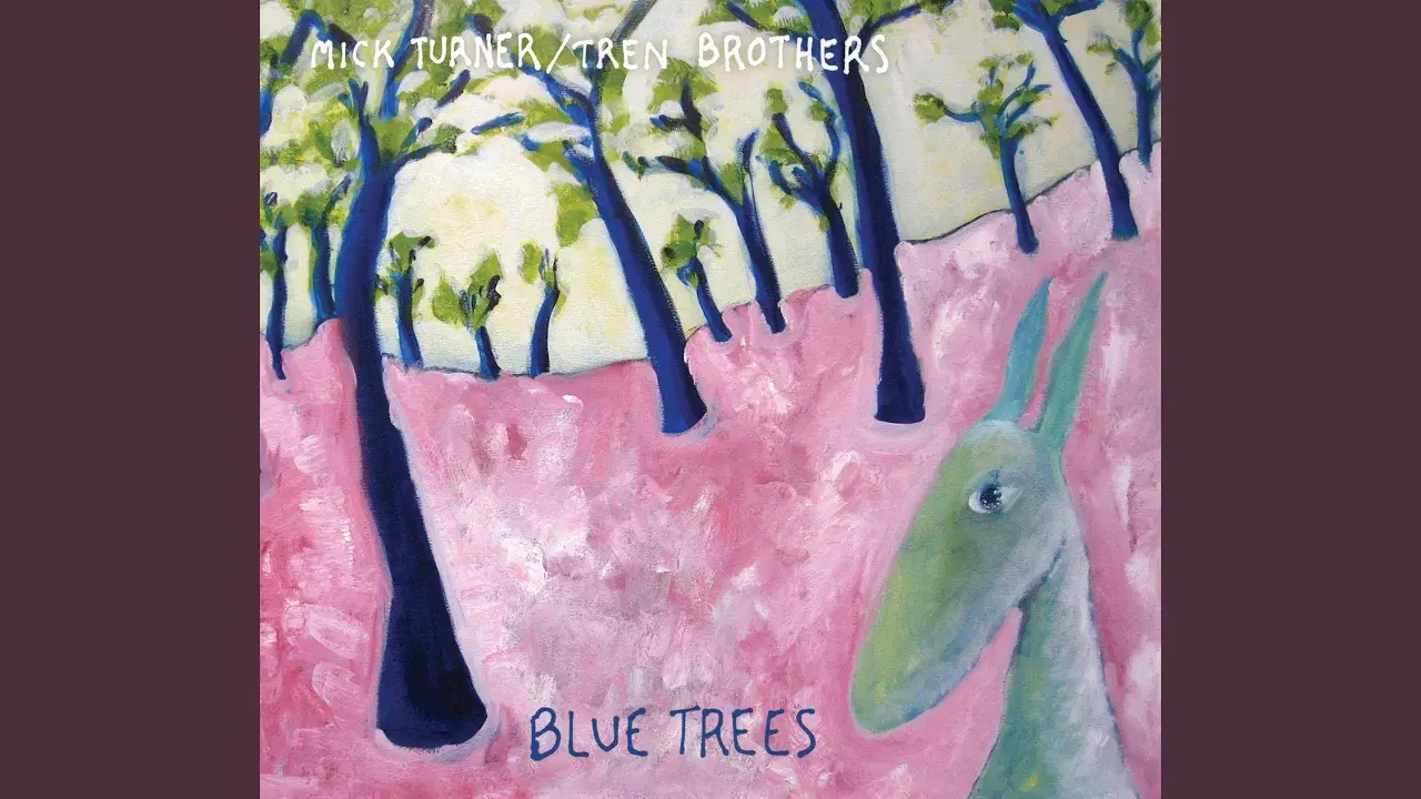 Blue Trees - Mick Turner/Tren Brothers