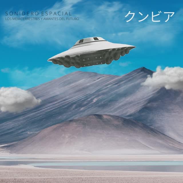 Sonidero Espacial - Los Mexaterrestres,Amantes del Futuro