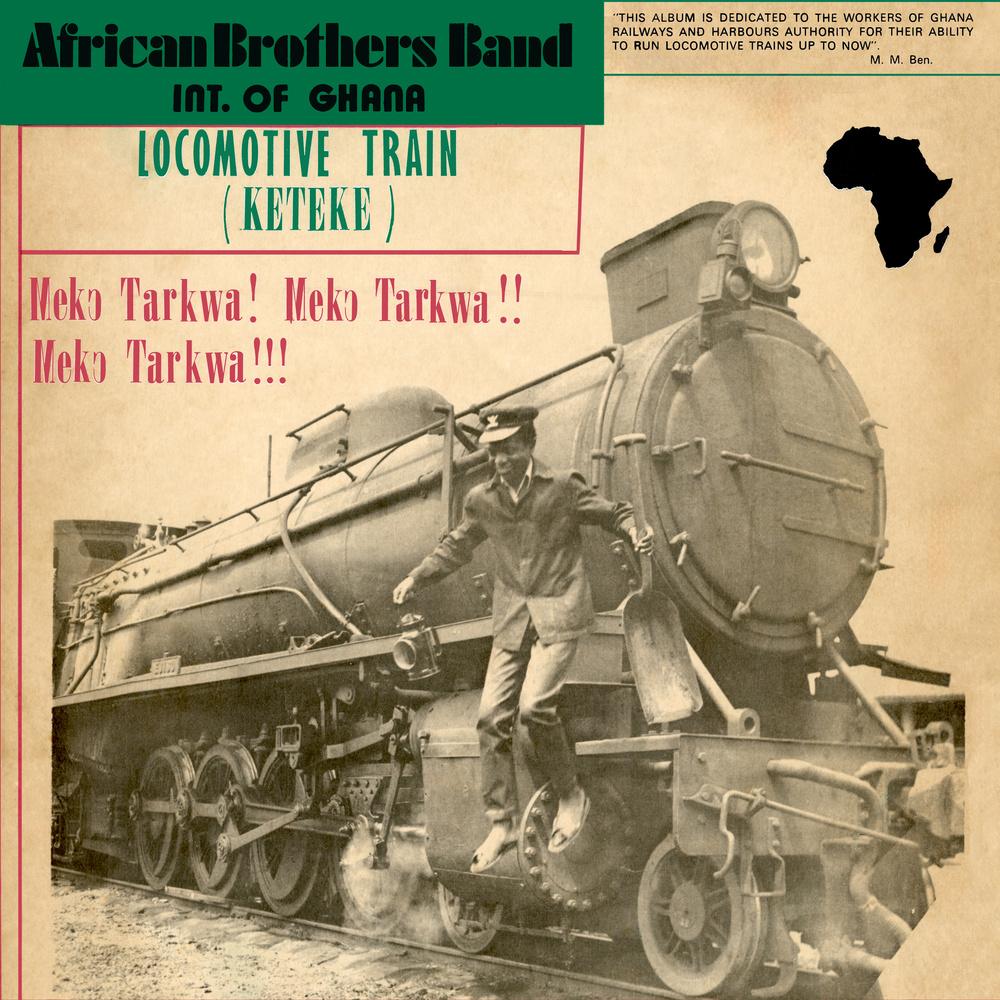 African Brothers International Band - Locomotive Train (Keteke) - Meko Tarkwa! Meko Tarkwa!! Meko Tarkwa!!! - African Brothers Band International of Ghana