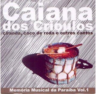 Caiana dos Crioulos: Ciranda, Coco de Roda e Outros Cantos - Coco e Ciranda de Caiana dos Crioulos