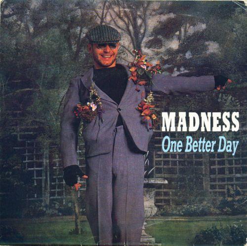 One Better Day - Madness