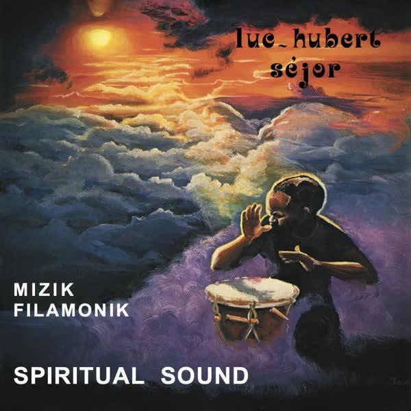 Mizik Filamonik - Spiritual Sound - Luc-Hubert Séjor