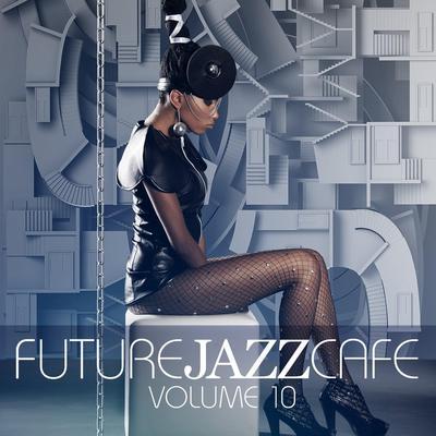 Future Jazz Cafe Vol.10 - Weber & Weber