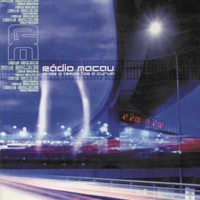 Onde O Tempo Faz A Curva - Rádio Macau