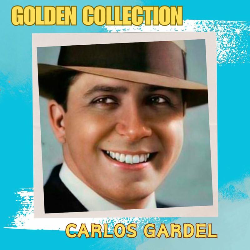 Carlos Gardel - Golden Collection - Carlos Gardel