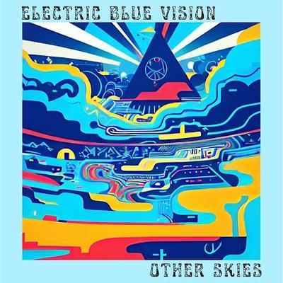 Other Skies - Electric Blue Vision