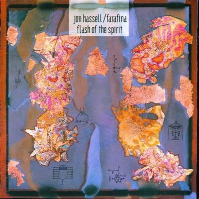 Flash of the Spirit - Jon Hassell, Farafina