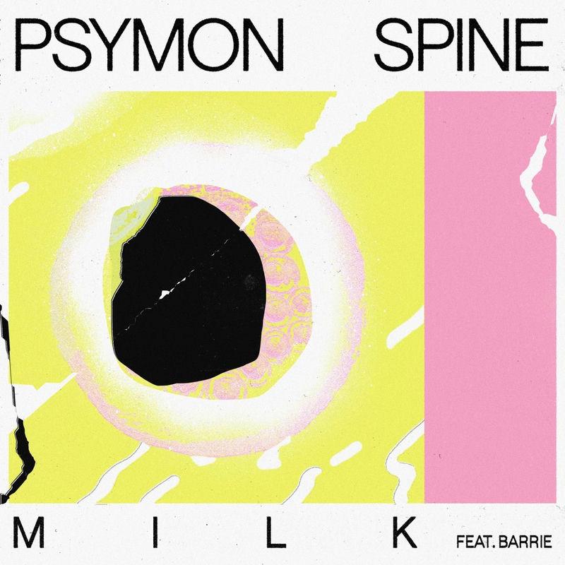 Milk - Psymon Spine / Barrie