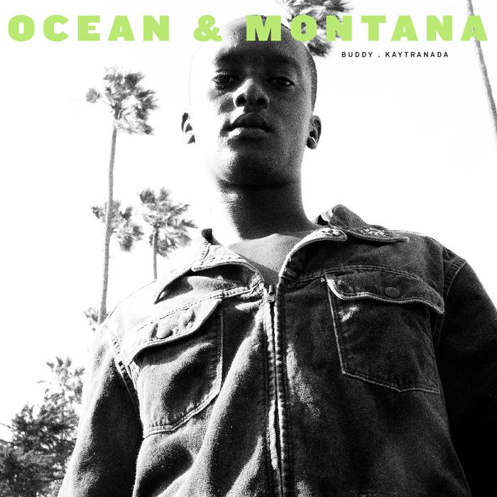 Ocean & Montana - EP - Buddy & Kaytranada