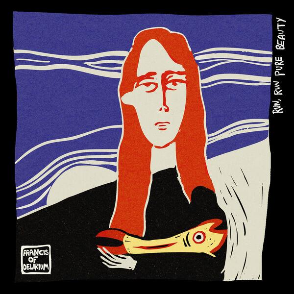 Run, Run Pure Beauty - Francis of Delirium
