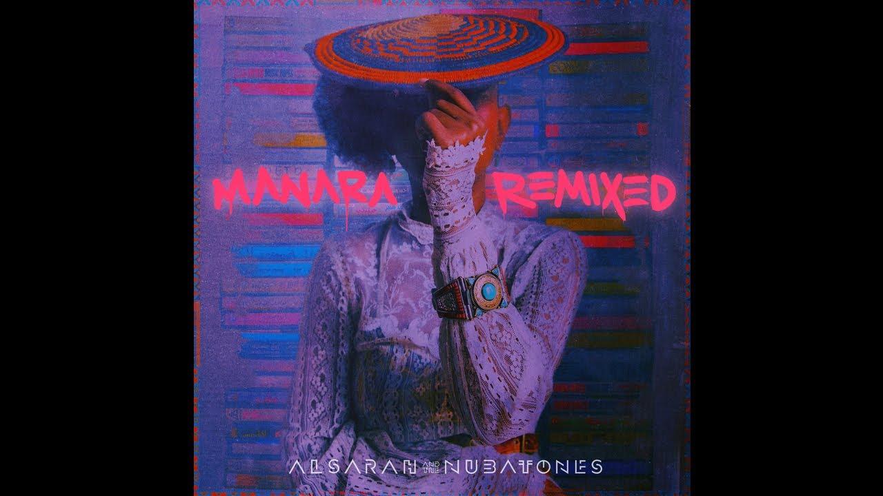 Manara Remixed - Alsarah The Nubatones