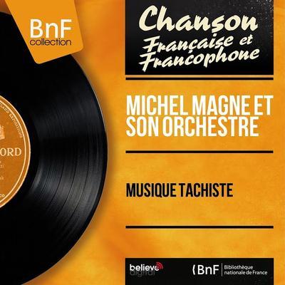 Le Monde Expérimental De Michel Magne - Michel Magne