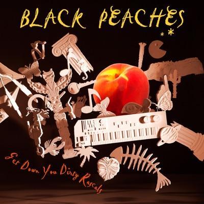 Get Down You Dirty Rascals - Black Peaches