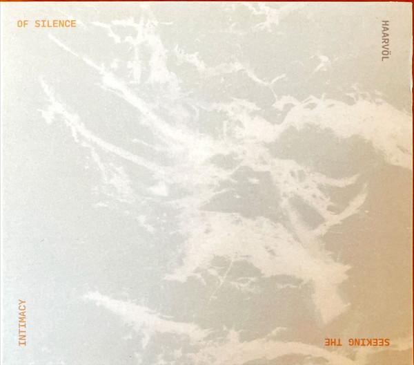 Seeking the intimacy of silence - Haarvöl