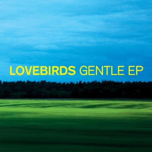 Gentle EP - Lovebirds