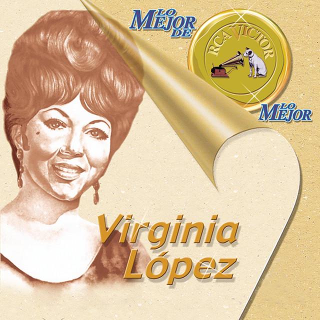 Lo Mejor De Lo Mejor De Virginia Lopez - Virginia Lopez