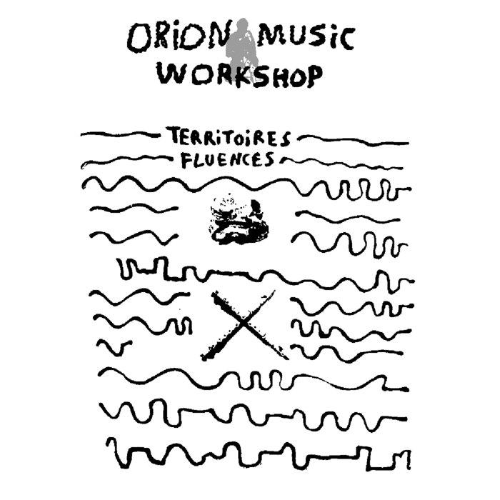 Territoires Fluences - Orion Music Workshop