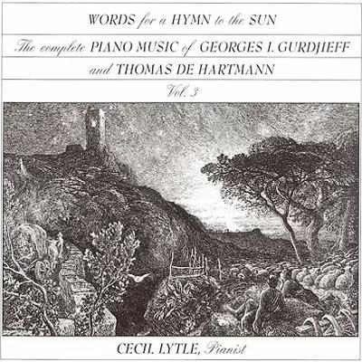The Complete Piano Music of Georges I. Gurdjieff & Thomas de Hartmann, Vol. 3: Words for a Hymn to the Sun - Cecil Lytle