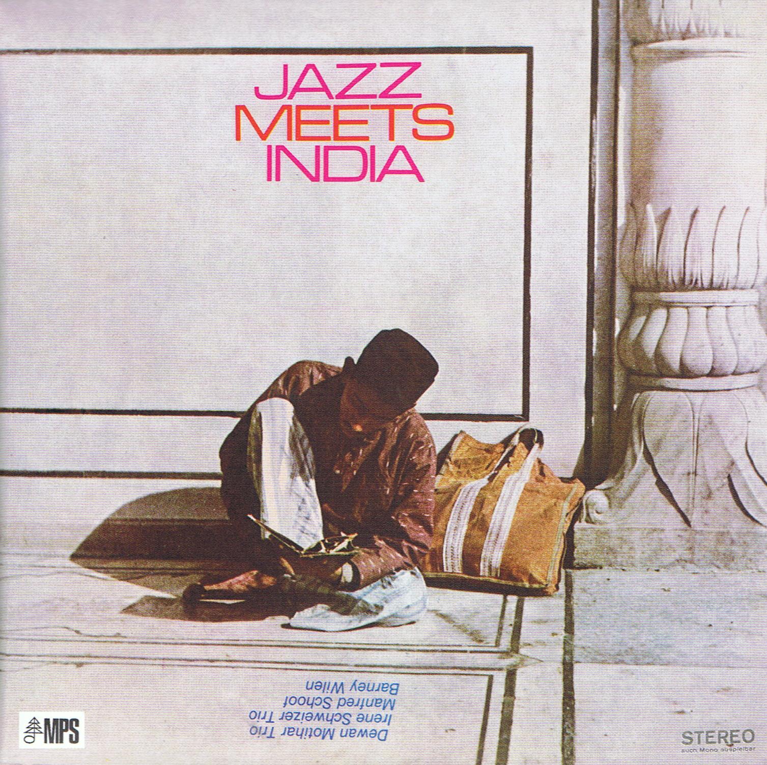 Jazz Meets India - Dewan Motihar Trio, Irene Schweizer Trio, Manfred Schoof, Barney Wilen