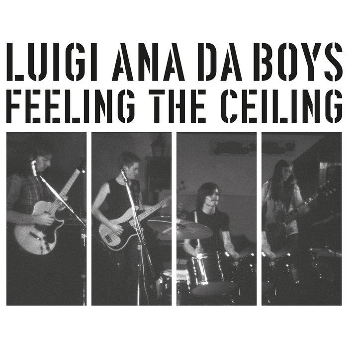 Feeling The Ceiling - Luigi Ana Da Boys