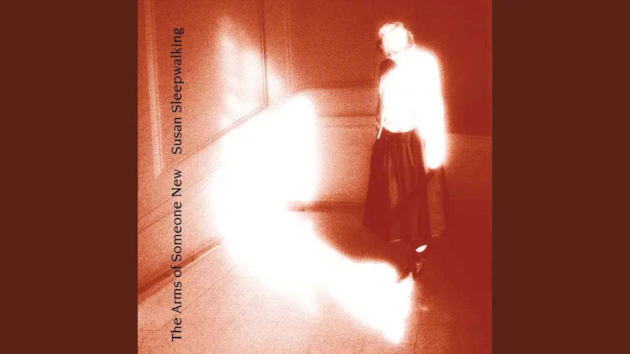 Susan Sleepwalking - The Arms of Someone New