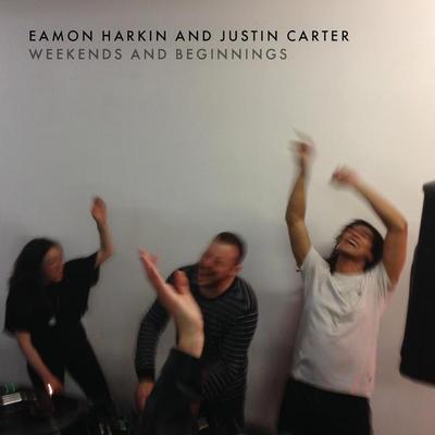 Eamon Harkin and Justin Carter: Weekends and Beginnings - Lord Nelson