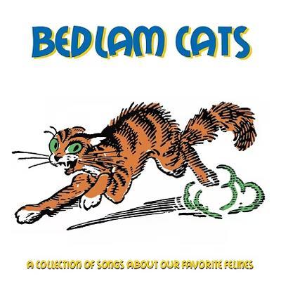 Bedlam Cats: A Collection of Cat Songs - Cynthia McQuillin