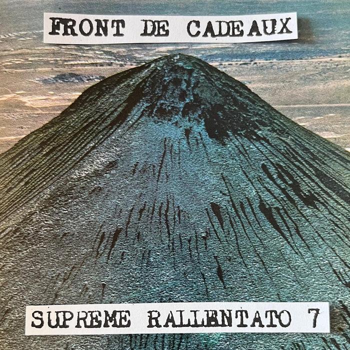 SUPREME RALLENTATO VOLUME 7 - Front de Cadeaux