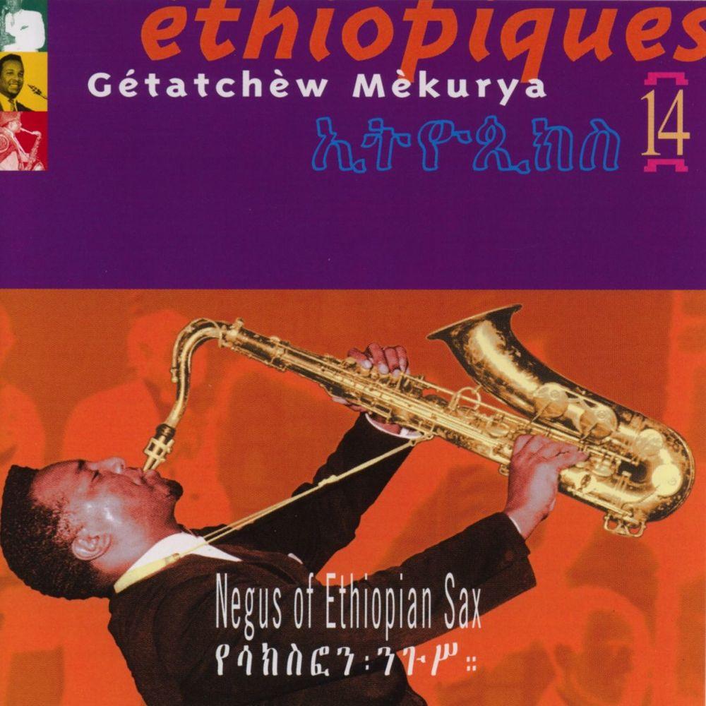 Ethiopiques, Vol. 14: Negus of Ethiopian Sax - Getatchew Mekurya