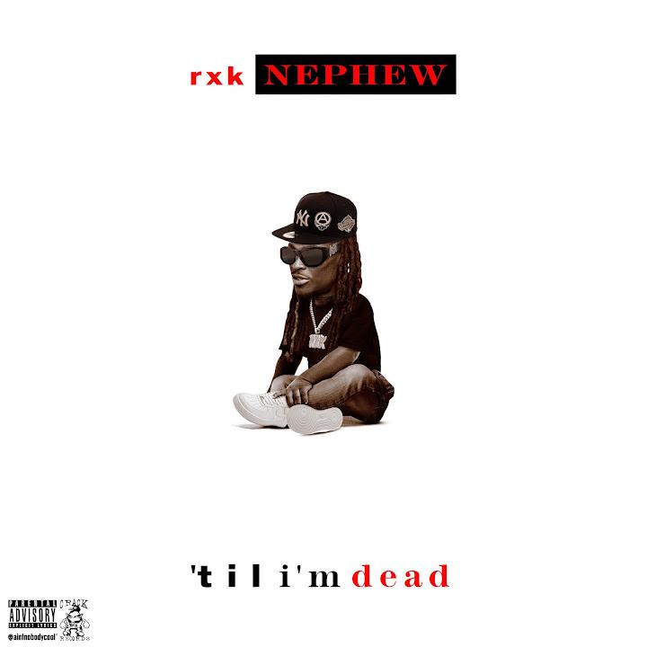 Till I'm Dead - RXKNEPHEW