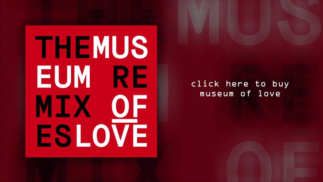 Museum Of Love (10th Anniversary Expanded Edition) - Museum Of Love