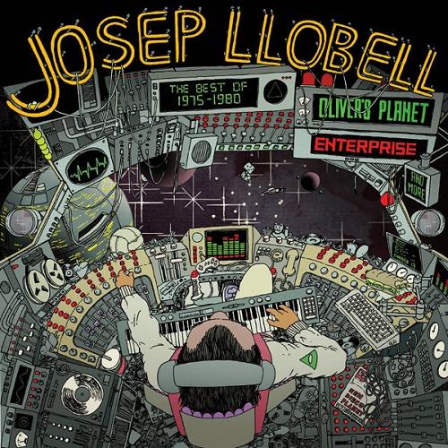 The Best Of Josep Llobell 1975-1980 - Oliver's Planet