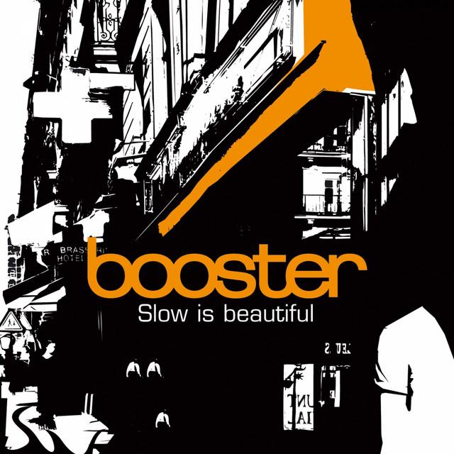 Slow Is Beautiful - Booster