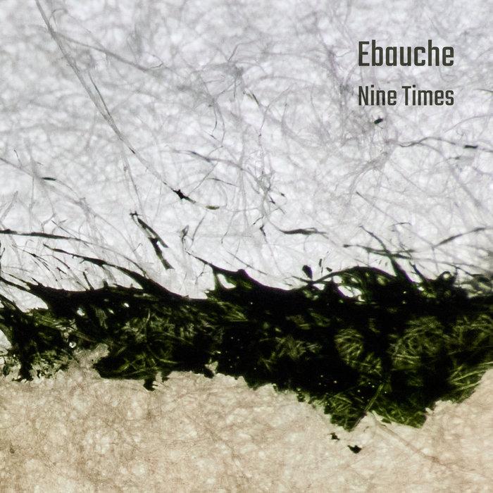 Nine Times - Ebauche