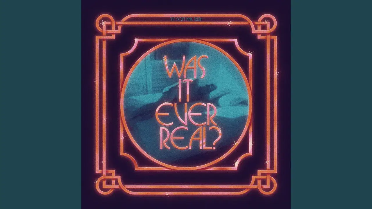 Was It Ever Real? - The Soft Pink Truth